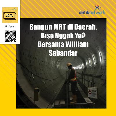 #187 Bangun MRT di Daerah, Bisa Nggak Ya?