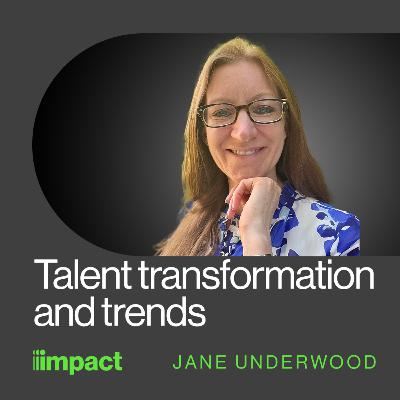 048: Talent transformation and trends with Jane Underwood
