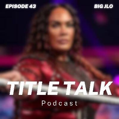 Episode 43 | "Big JLo"