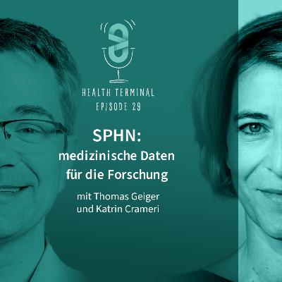 #29: Katrin Crameri & Thomas Geiger - SPHN: medizinische Daten für die Forschung
