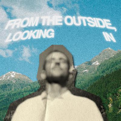 "From the outside, looking in" - Pastor Cliff "From the outside, looking in" - Pastor Cliff