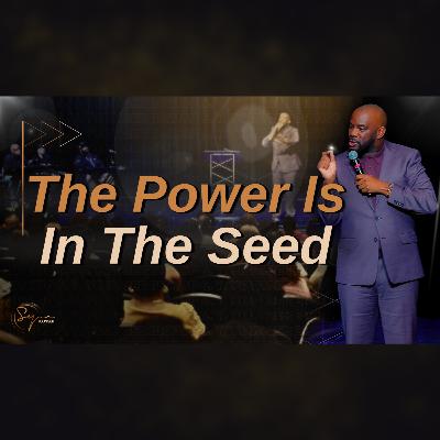 The Power Is In The Seed | Bishop S. Y. Younger The Power Is In The Seed | Bishop S. Y. Younger