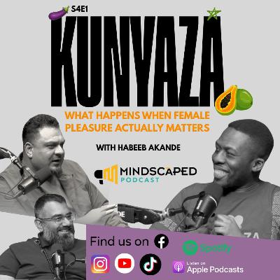 Kunyaza: What Happens When Female Pleasure Actually Matters with Habeeb Akande - S4E1 Kunyaza: What Happens When Female Pleasure Actually Matters with Habeeb Akande - S4E1