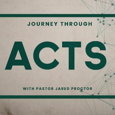 Episode 443: Acts 23:11-35 || The Lord Stood By His Side || Jared Proctor