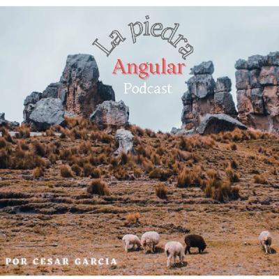 La Piedra Angular podcast: Introducción.