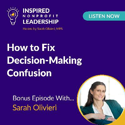 381: How to Fix Decision-Making Confusion with Sarah Olivieri