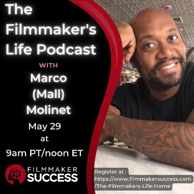 The Filmmaker's Life with Film Producer and Film Festival Director Marco (Mall) Molinet - 05/29/2025