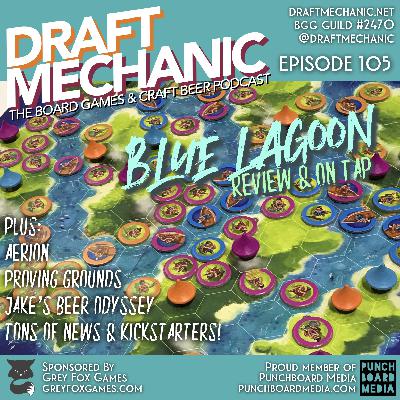 #105: Blue Lagoon review; Proving Grounds & Aerion #105: Blue Lagoon review; Proving Grounds & Aerion