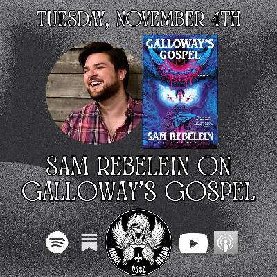 Sam Rebelein on Galloway's Gospel Sam Rebelein on Galloway's Gospel