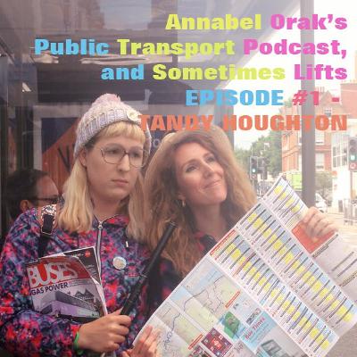 Annabel Orak's Public Transport Podcast, and Sometimes Lifts - #1 Tandy Houghton Annabel Orak's Public Transport Podcast, and Sometimes Lifts - #1 Tandy Houghton