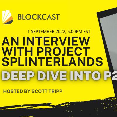 Blockcast Scott Tripp Interviews Project Splinterlands "Deep Dive into P2E"