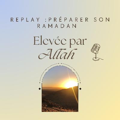Replay : Préparer son Ramadan