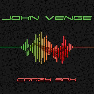 John Venge - Crazy Sax