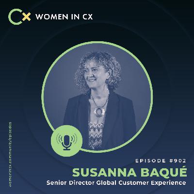 Leading with Empathy: Susanna Baqué on Building Thriving CX Culture