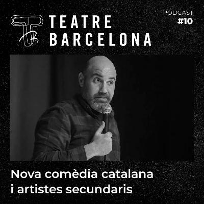 #10 - Nova comèdia catalana, la nova temporada del Nacional i artistes secundaris - Setmana del 30 de maig de 2022