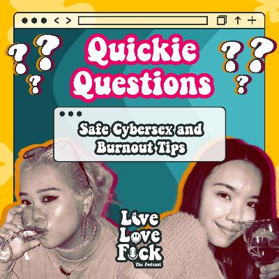 Quickie Questions: Safe Cybersex and Burnout Tips