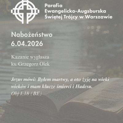 Rozważanie z nabożeństwa z 6 kwietnia 2026 Rozważanie z nabożeństwa z 6 kwietnia 2026