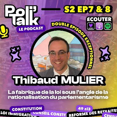 La fabrique contrainte de la loi - Partie 1/2 (avec Thibaud Mulier)