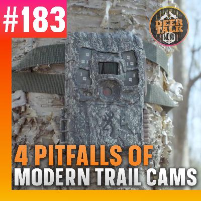 #183: 4 PITFALLS OF MODERN TRAIL CAMERAS with Tom Rainey #183: 4 PITFALLS OF MODERN TRAIL CAMERAS with Tom Rainey