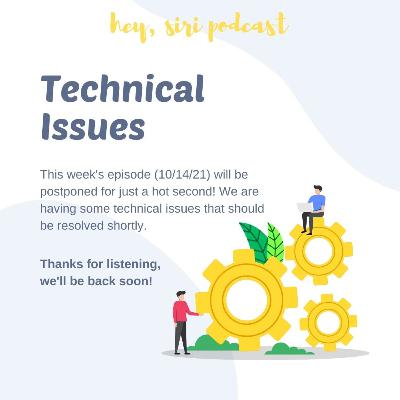 Minor Episode Delay: Technical Issues