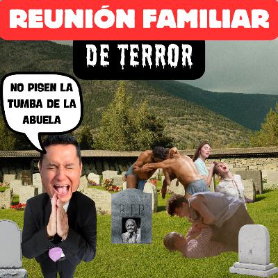 REUNIÓN FAMILIAR DE TERROR REUNIÓN FAMILIAR DE TERROR