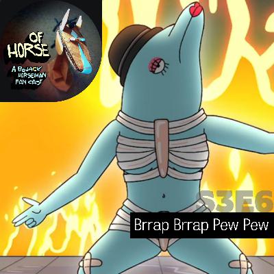 S3E06 - Brrap Brrap Pew Pew