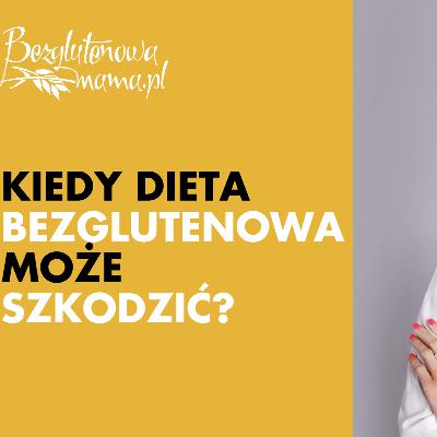 Kiedy dieta bezglutenowa może szkodzić? dr n. med. Daria Ługowska Kiedy dieta bezglutenowa może szkodzić? dr n. med. Daria Ługowska