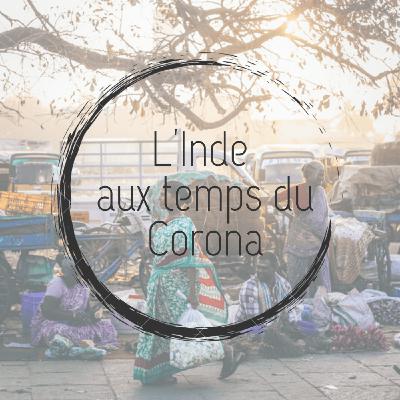 L'Inde aux temps du corona L'Inde aux temps du corona