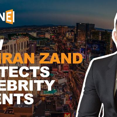 How To Protect Celebrity Clients With Kamran Zand