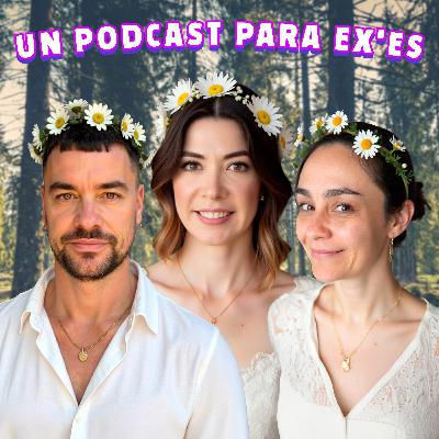 Un podcast para ex'es