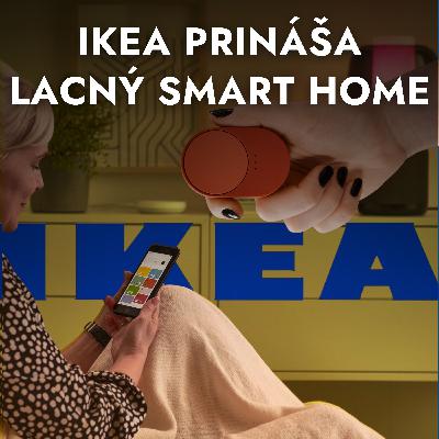 IKEA prináša lacný smart home. Google a Epic urovnali spor. Apple predstavil luxusné iPhone ponožky