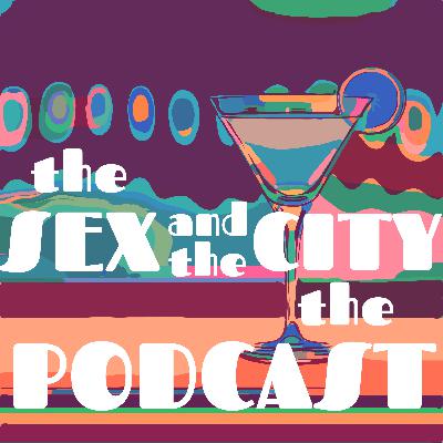 BACKDOOR PILOT: The Sex and The City The Podcast