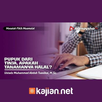 019. Pupuk dari Tinja, Apakah Tanamannya Halal