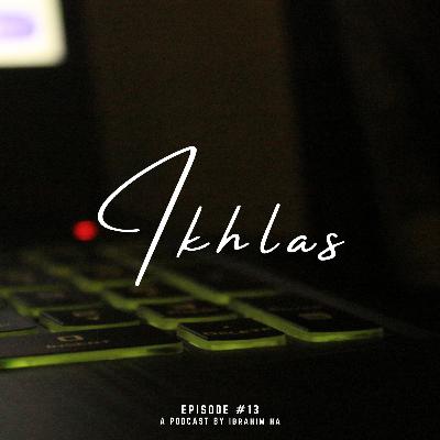 #13. Tentang Ikhlas