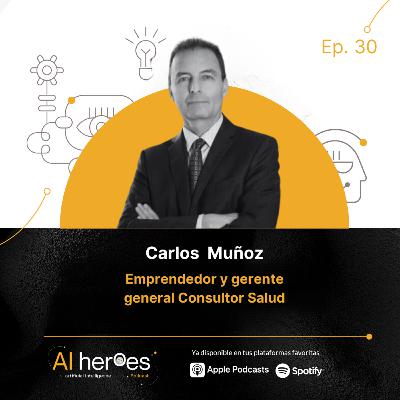 Venciendo el miedo a la IA en Salud. Carlos Muñoz - Consultor Salud