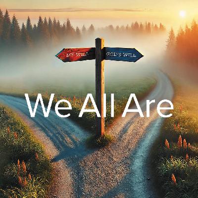 We All Are We All Are