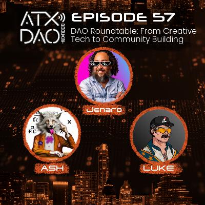 E57: From Creative Tech to Community Building in Web3 E57: From Creative Tech to Community Building in Web3