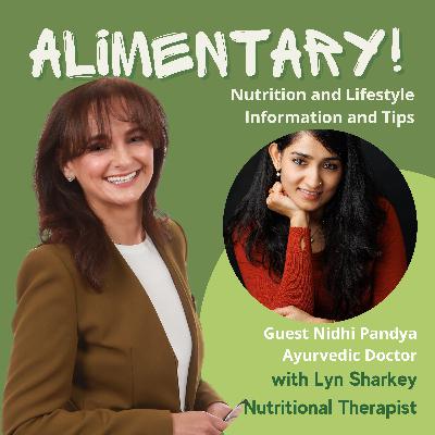Applying Ancient Ayurveda Principles to Modern Lives with Nidhi Pandya, Ayurvedic Doctor
