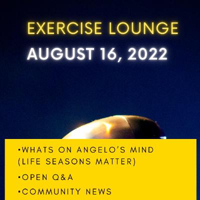 Exercise Lounge 8-16-22:Life Seasons Matter
