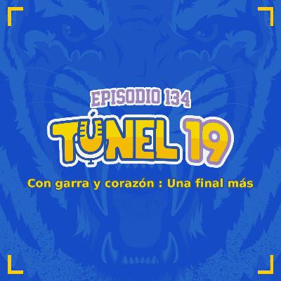 Episodio 134 - Con garra y corazón ¡Una final más!