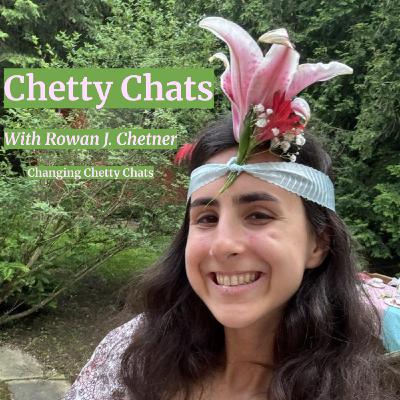 Changing Chetty Chats Changing Chetty Chats