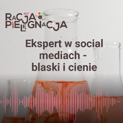 Ekspert w social mediach – blaski i cienie