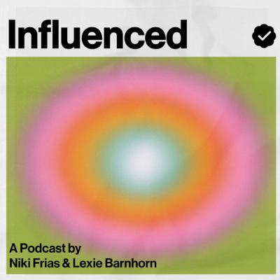 Influenced Episode 5: Valentine’s Day Special — Love Languages, We’re Not Really Strangers & Our Greenest of Flags