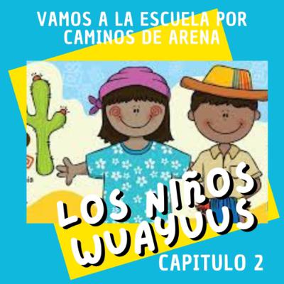 Capítulo 2. Vamos a la escuela por caminos de Arena Capítulo 2. Vamos a la escuela por caminos de Arena