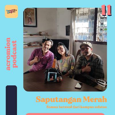 APPS#11 Saputangan Merah : Semua berawal dari kampus selatan