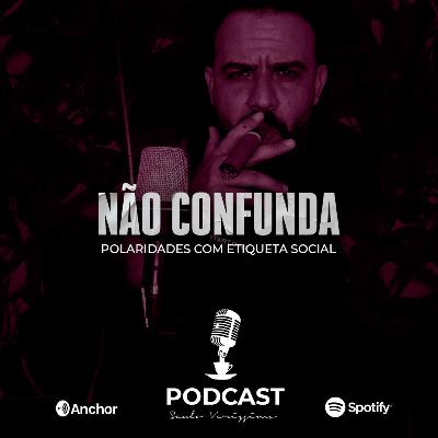 Não confunda polaridades com etiqueta social