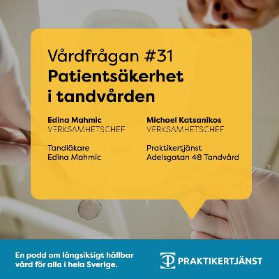 31: Patientsäkerhet i tandvården med Edina Mahmic och Michael Katsanikos 31: Patientsäkerhet i tandvården med Edina Mahmic och Michael Katsanikos