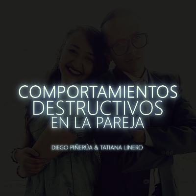 Comportamientos Destructivos en la Pareja | Diego y Tatiana Piñerúa Comportamientos Destructivos en la Pareja | Diego y Tatiana Piñerúa