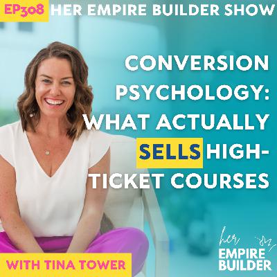 308: Conversion Psychology: What Actually Sells High-Ticket Courses 308: Conversion Psychology: What Actually Sells High-Ticket Courses