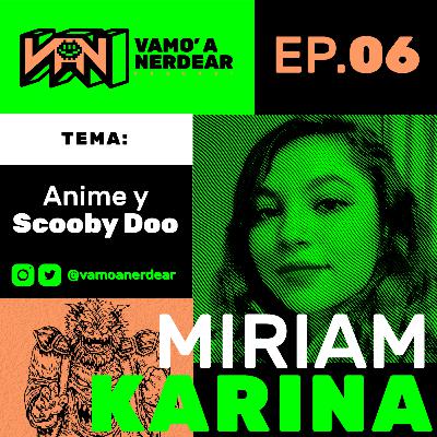 006 Anime y Scooby Doo con Miriam Karina Melgoza